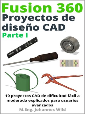 cover image of Fusion 360 | Proyectos de diseño CAD Parte I